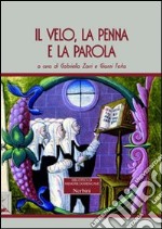 Il velo, la penna e la parola. Le domenicane: storia, istituzioni e scritture libro