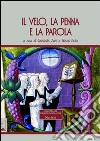 Il velo, la penna e la parola. Le domenicane: storia, istituzioni e scritture libro