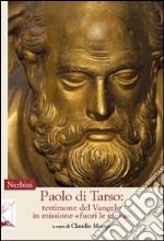 Paolo di Tarso: testimone del Vangelo in missione «fuori le mura» libro