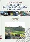 I trasporti in provincia di Siena e la mobilità sostenibile libro di Maggi S. (cur.)