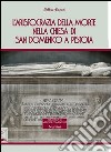 L'aristocrazia della morte nella chiesa di San Domenico a Pistoia libro di Giaconi Elettra