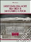 L'aristocrazia della morte nella chiesa di San Domenico a Pistoia libro