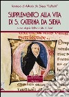 Supplemento alla vita di Santa Caterina da Siena libro