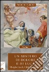 Un mistero di dolore e di luce. Margherita da Città di Castello libro