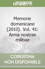 Memorie domenicane (2010). Vol. 41: Arma nostrae militiae libro