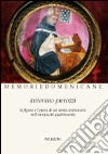 Antonino Pierozzi op (1389-1459). La figura e l'opera di un santo arcivescovo nell'Europa del Quattrocento libro