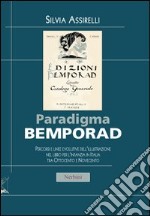 Paradigma Bemporad. Percorsi e linee evolutive dell'illustrazione nel libro per l'infanzia in Italia tra Ottocento e Novecento libro