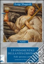 I fondamentali della vita cristiana. Fede, speranza, carità libro