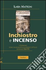 Inchiostro e incenso. Il Giornalino: storia e valori educativi di un periodo cattolico per ragazzi (1924-1979) libro