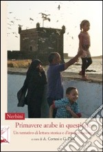 Primavere arabe in questione. Un tentativo di lettura storica e d'interpretazione libro