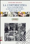La Confindustria dalla ricostruzione al miracolo economico. Angelo Costa (1945-1970) libro di Belloni Eleonora