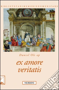 Ex amore veritatis. Ediz. bilingue