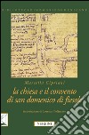 La Chiesa e il Convento di San Domenico di Fiesole libro