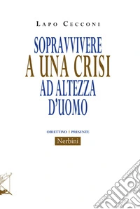 Sopravvivere a una crisi ad altezza d'uomo