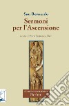Sermoni sull'ascensione libro di Bernardo di Chiaravalle (san) Righi M. F. (cur.)