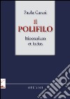 Il Polifilo. Itinerarium et ludus libro di Carusi Paola