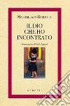 Il dio che ho incontrato libro