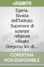Egeria. Rivista dell'Istituto Superiore di scienze religiose «Beato Gregorio X» di Arezzo (2021). Vol. 16 libro