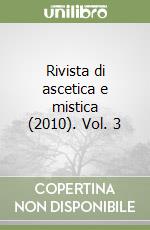 Rivista di ascetica e mistica (2010). Vol. 3 libro