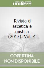  Rivista di ascetica e mistica (2017). Vol. 4 libro