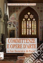 Committenze e opere d'arte in San Domenico di Pistoia libro