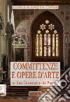 Committenze e opere d'arte in San Domenico di Pistoia libro di Coco A. (cur.) Cortesi A. (cur.)