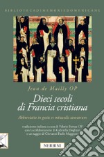 Dieci secoli di Francia cristiana. «Abbreviatio in gestis et miraculis sanctorum» libro