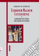 Exordium Magnum Cisterciense o narrazione dell'inizio dell'ordine Cistercense libro