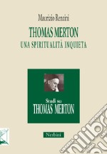 Thomas Merton: una spiritualità inquieta libro