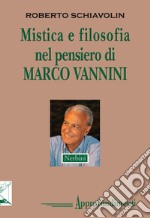 Mistica e filosofia nel pensiero di Marco Vannini libro