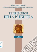 Le dieci chiavi della preghiera libro