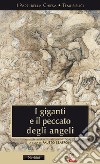 I giganti e il peccato degli angeli libro di Sbaffoni F. (cur.)