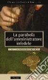 La parabola dell'amministratore infedele libro di Nigro G. A. (cur.)