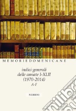 Memorie domenicane. Vol. 49: Indici generali delle annate I/XLII libro