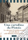 Una cartolina da Pistoia. La collezione di cartoline postali di Guido Macciò nella Biblioteca Forteguerriana libro