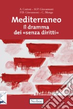 Mediterraneo. Il dramma dei «senza diritti» libro