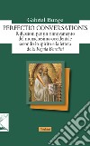 Perfectio conversationis. Riflessioni per un rinnovamento del monachesimo occidentale secondo lo spirito e la lettera della «Regula Benedicti» libro