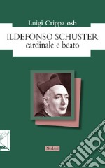 Con amore e nostalgia. Studi sul beato Ildefonso Schuster libro