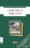 Celestino V. Il papa eremita libro di Bartolomei Romagnoli Alessandra
