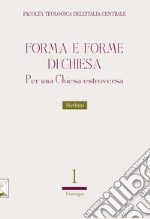 Forma e forme della Chiesa. Per una chiesa estroversa libro