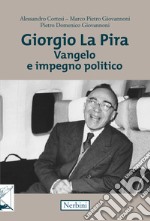 Giorgio La Pira. Vangelo e impegno politico libro