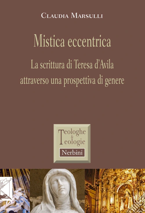 Mistica eccentrica. La scrittura di Teresa d'Avila attraverso una prospettiva di genere
