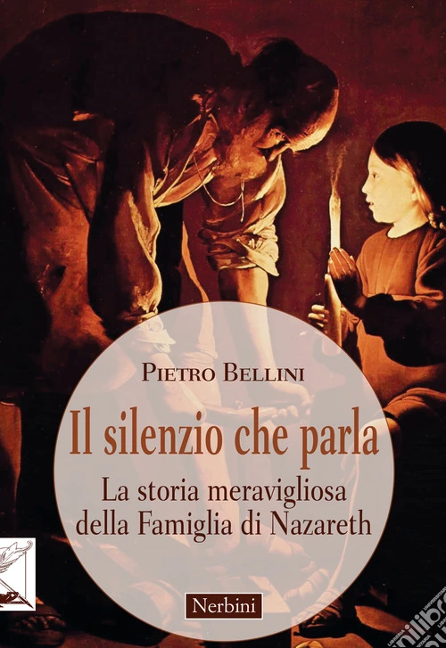 Il silenzio che parla. La storia meravigliosa della famiglia di Nazareth
