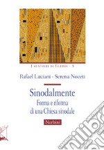 Sinodalmente. Forma e riforma di una Chiesa sinodale libro