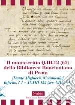 Il manoscritto Q.III.12 (65) della Biblioteca Roncioniana di Prato (Dante Alighieri), (Commedia) Inferno, I 1 - XXXIII 153 (sec. XIV / XV)