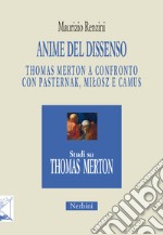 Anime del dissenso. Thomas Merton a confronto con Pasternak, Milosz e Camus libro