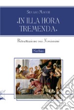 «In illa hora tremenda». Ritrattazione sui «Novissimi» libro