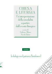 Chiesa e liturgia. Un'interpretazione della sinodalità a partire dall'evento liturgico libro