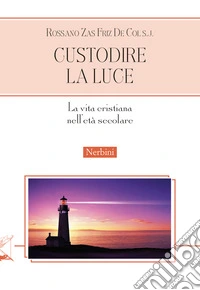 Custodire la luce libro