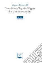 L'oecuménisme d'Augustin d'Hippone dans la controverse donatiste libro